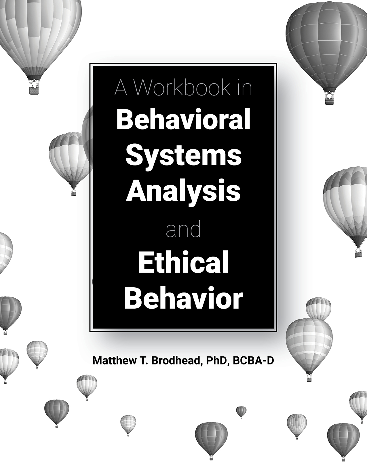 A Workbook In Behavioral Systems Analysis And Ethical Behavior – BetterABA®